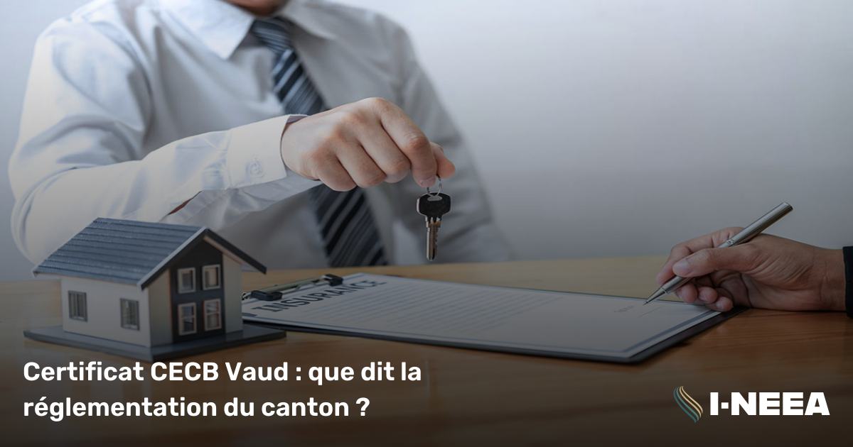 Certificat CECB Vaud : que dit la réglementation du canton ? . i-NEEA